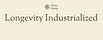 Longevity Industrialized