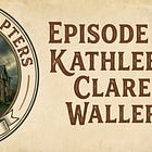 Episode 3: Kathleen Clare Waller (pt.2)