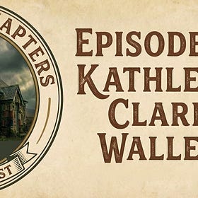 Episode 3: Kathleen Clare Waller (pt.2)