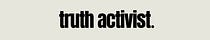 Truth Activist | By Lauren Geertsen