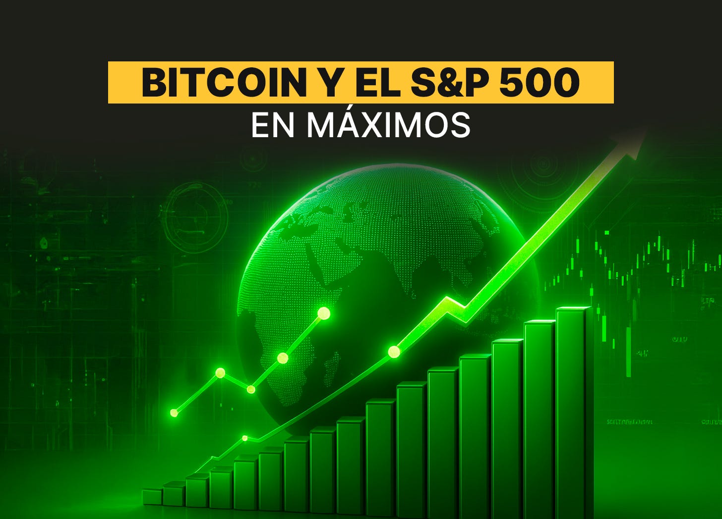 🚀 Semana de récords: Bitcoin y el S&P en máximos