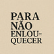 Para não enlouquecer