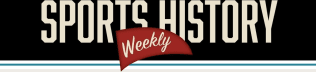 Sports History Magazine