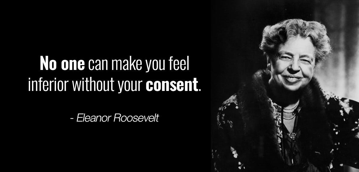 No one can make you feel inferior without your consent. – Nikkyo's blog