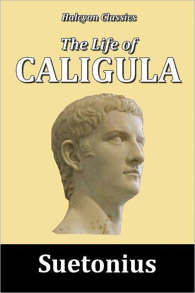 The Life of Caligula by Suetonius | eBook | Barnes & Noble®