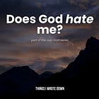 Does God hate me?