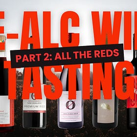 The Great Ultra-Premium Non-Alcoholic Wine Tasting - Part 2: The REDS