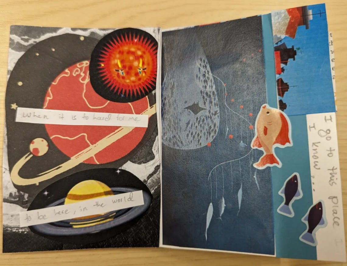 Zine page. On the left hand side it says "When it is too hard for me to be here, in the world" over planets. Other side says "I go to this place..." over oceans. Zine page. On the left hand side it says "When it is too hard for me to be here, in the world" over planets. Other side says "I go to this place..." over oceans.