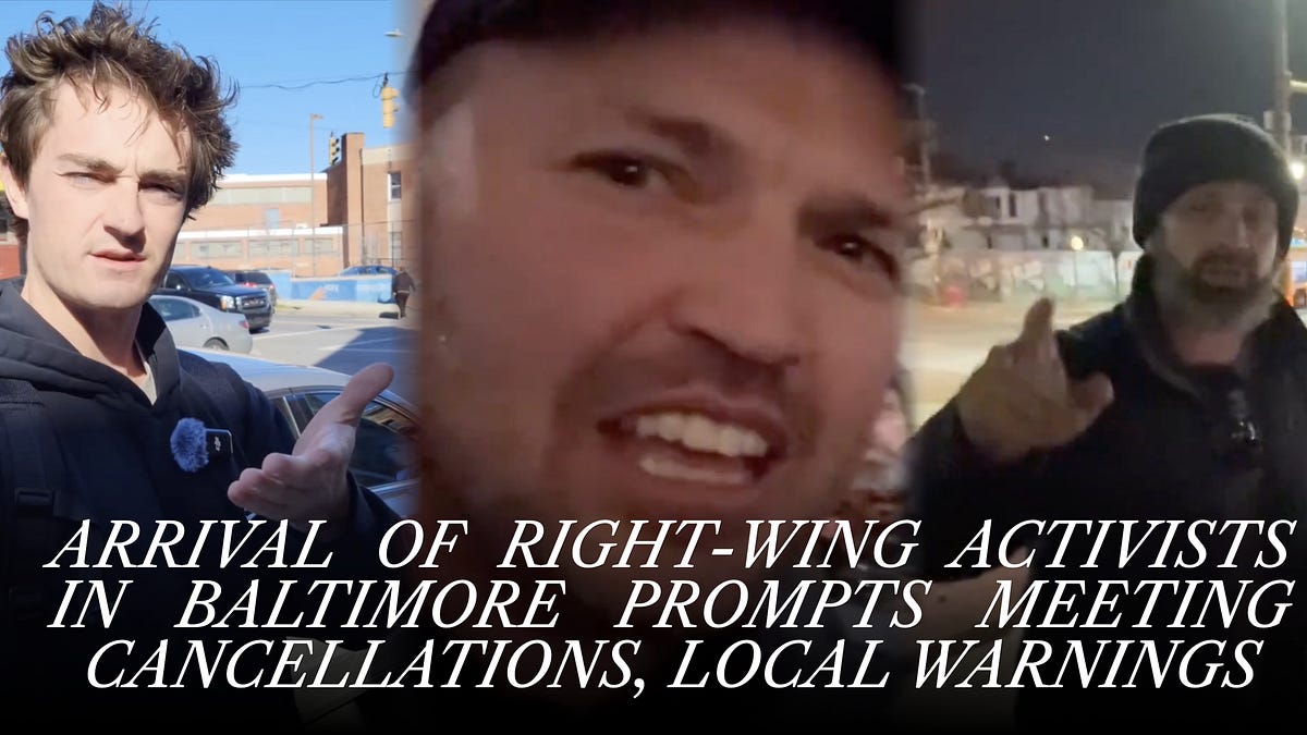 Arrival of Right-Wing Activists in Baltimore Prompts Meeting Cancellations, Local Warnings