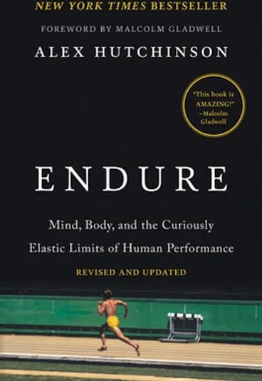 Endure Mind, Body, and the Curiously Elastic Limits of Human Performance Endure Mind, Body, and the Curiously Elastic Limits of Human Performance