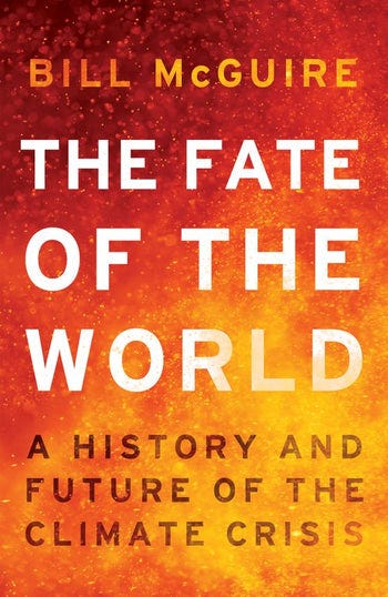 The Fate of the World: A history and future of the climate crisis by Bill McGuire (9780008806545) HarperCollins UK