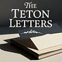 The Teton Letters 