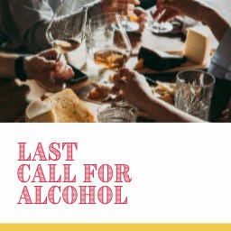 Last Call for Alcohol
