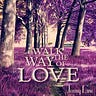 Be Love Along The Way
