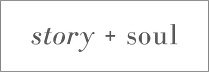 Story + Soul