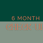 6 month check-up