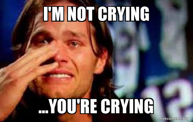 I'm Not Crying ...YOu're crying Meme Generator