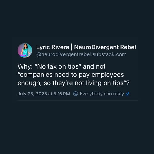 Why: “No tax on tips” and not “companies need to pay employees enough, so they’re not living on tips”?