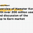Overview of Hamster Kombat with over 200 million users and discussion of the Tap to Earn market