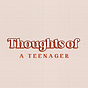 Thoughts of a Teenager's avatar
