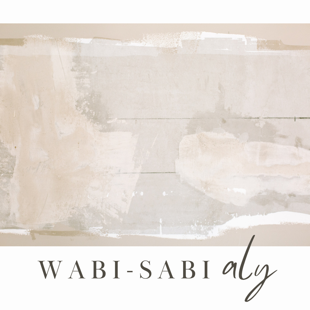 Wabi-Sabi Aly