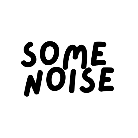 some noise