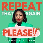 Repeat That Again Please with Genelle Aldred