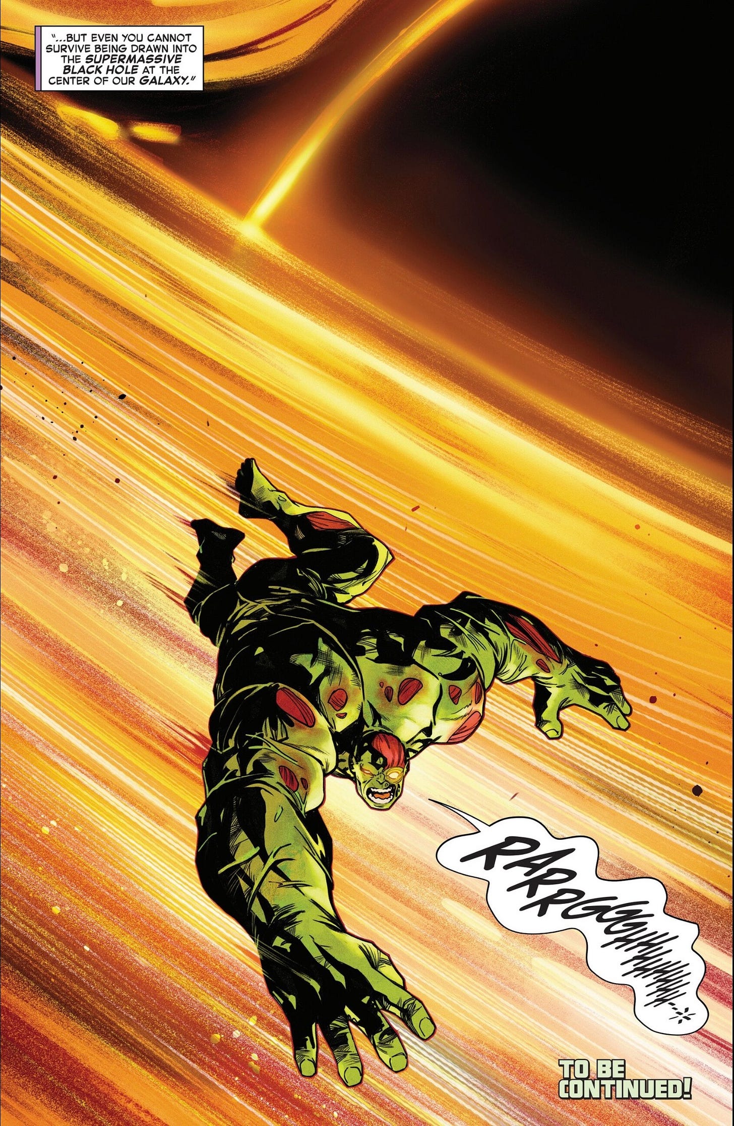 Final page from Hulk Smash Everything #2 showing the Hulk falling helplessly toward the glowing accretion disk of a supermassive black hole at the center of the galaxy. Streams of hot gas and light curve around the black hole while the Hulk tumbles through space, setting up the next stage of the story. A caption notes that even the Hulk cannot survive being drawn into the supermassive black hole, followed by “To Be Continued!”