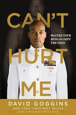 Book cover of 'Can't Hurt Me' by David Goggins featuring the author in a military uniform, with a background image of him in casual attire. The title and subtitle are prominently displayed.