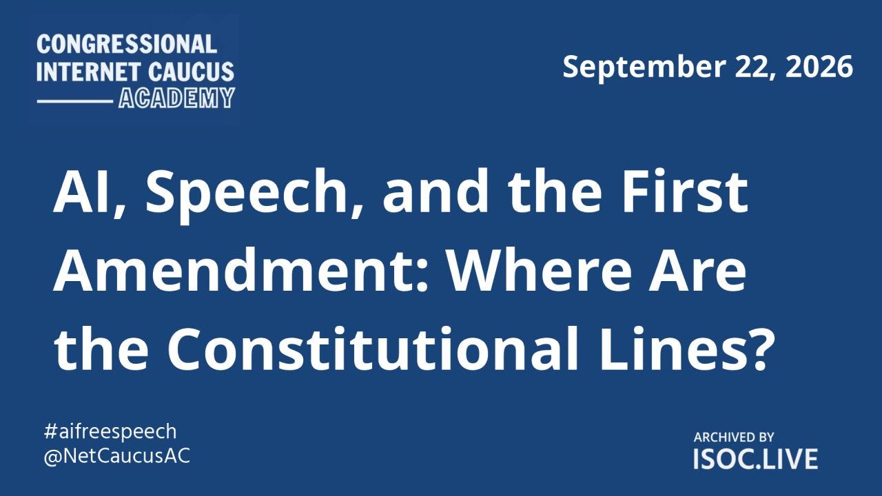 Dark blue event title card with Congressional Internet Caucus Academy branding at upper left and the date September 22, 2026 at upper right. Large white typography dominates the center with the title “AI, Speech, and the First Amendment: Where Are the Constitutional Lines?” Social media details appear at lower left, with ISOC.LIVE archive branding at lower right.