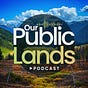 Our Public Lands Podcast's avatar