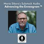 Mario Sikora's Substack: Advancing the Enneagram