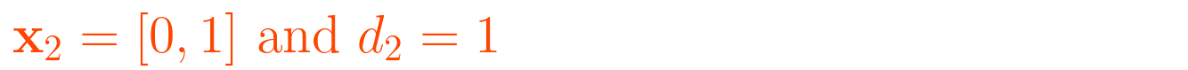 \displaystyle \mathbf{x}_2 = [0, 1] \text{ and } d_2 = 1