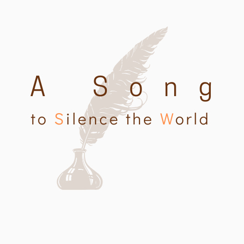 A Song to Silence the World: Literary Journal