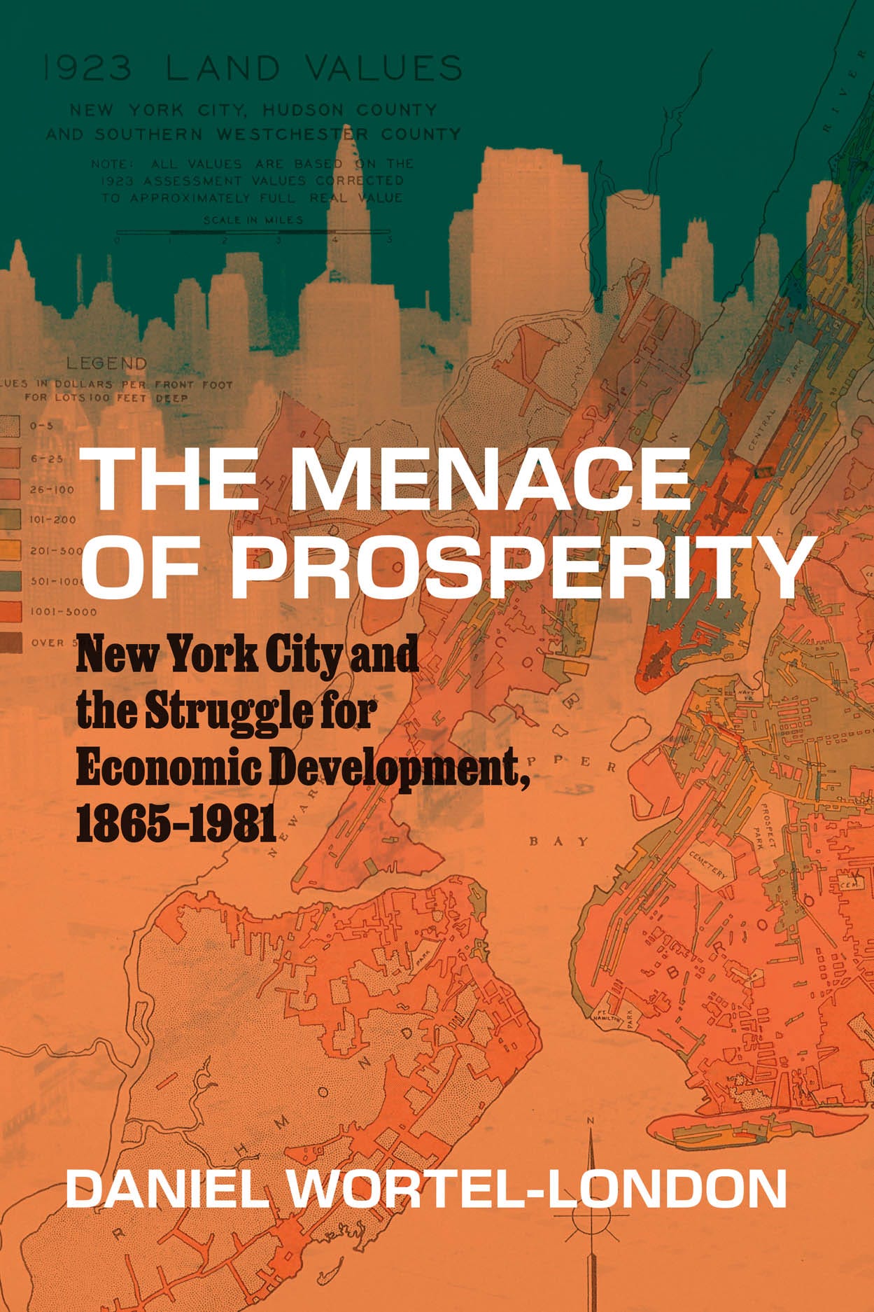 The Menace of Prosperity: New York City and the Struggle for Economic  Development, 1865–1981, Wortel-London