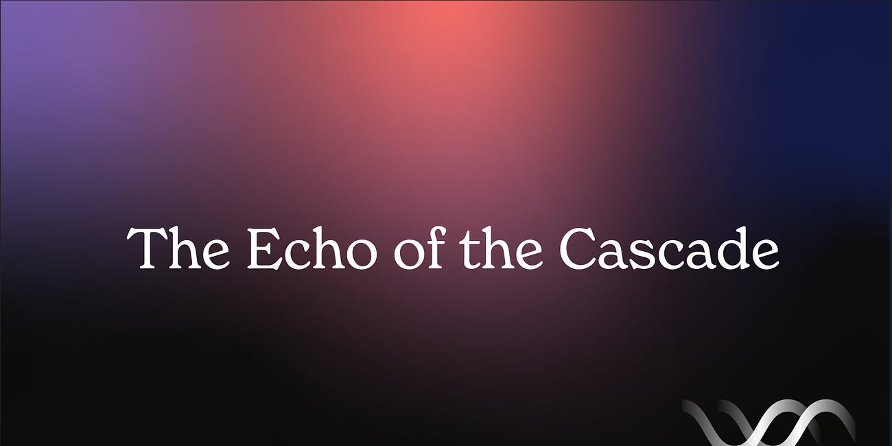 The Echo of the Cascade