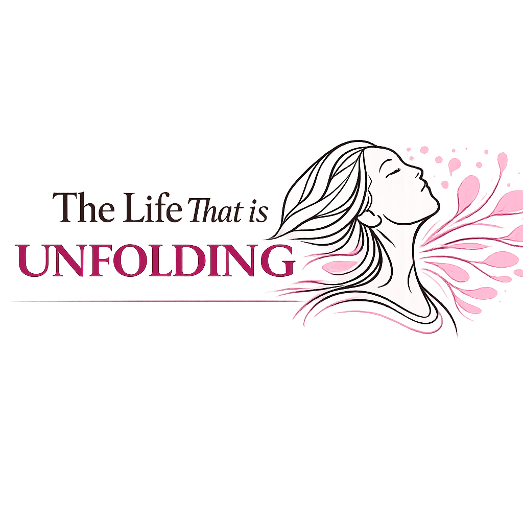 The Life That Is Unfolding 