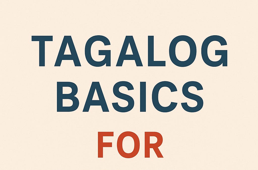 Tagalog Basics for Beginners - Tagalog Basics
