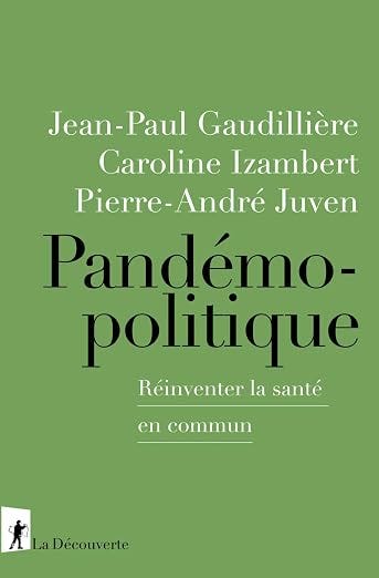 Pandémopolitique - Réinventer la santé en commun Pandémopolitique - Réinventer la santé en commun