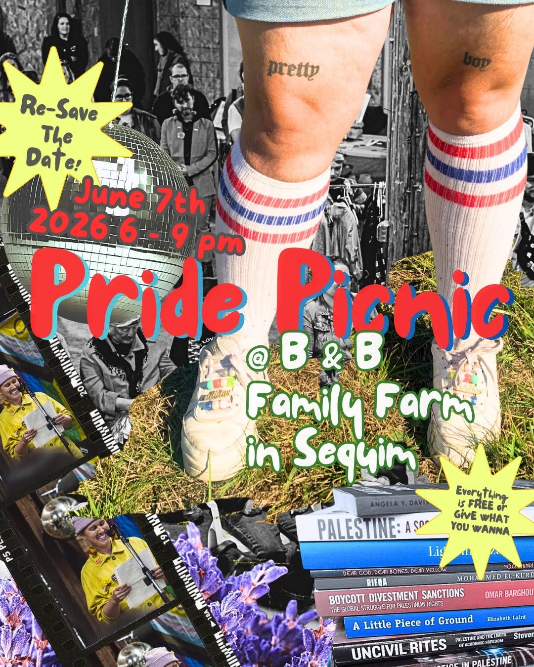 May be an image of text that says 'pretty Re-Save Re- Save The Date! June 7th 20266 9 pm Pride W B& B Picnic Midas Family Farm MINMIIMA in Sequim αbl ANGELA PALESTINE: Every isF FREE thing GiVE WHAT YOu WANNA لو؟ Liş MEDEL-KUR BEARGOD.DEAR ออกร RIFUA MOHA yCOT DIVESTMENT SANCTIONS THEG STRUSME FORMLFSINANHGHTS A Little Piece of Ground UNCIVIL RITES OMAR BARGHOU apecb Lalnd Stever PALESTINE' May be an image of text that says 'pretty Re-Save Re- Save The Date! June 7th 20266 9 pm Pride W B& B Picnic Midas Family Farm MINMIIMA in Sequim αbl ANGELA PALESTINE: Every isF FREE thing GiVE WHAT YOu WANNA لو؟ Liş MEDEL-KUR BEARGOD.DEAR ออกร RIFUA MOHA yCOT DIVESTMENT SANCTIONS THEG STRUSME FORMLFSINANHGHTS A Little Piece of Ground UNCIVIL RITES OMAR BARGHOU apecb Lalnd Stever PALESTINE'
