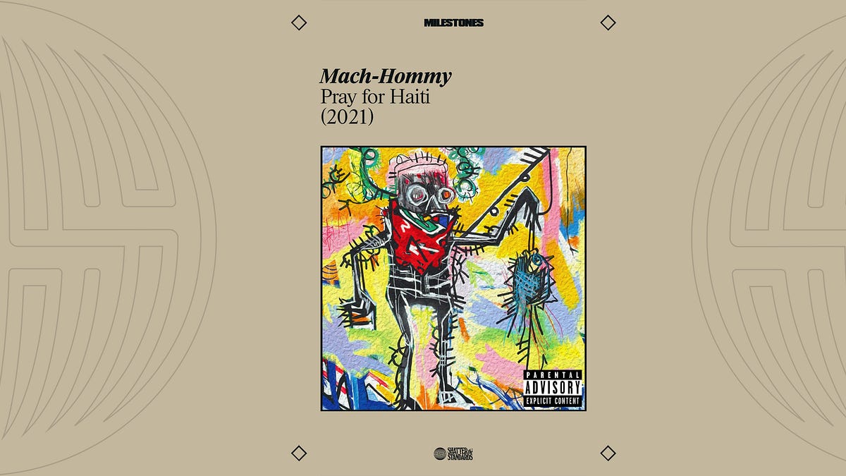 Milestones: Pray for Haiti by Mach-Hommy