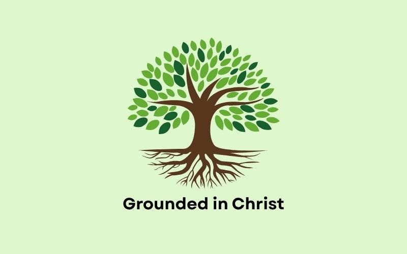 picture of tree with roots, the words "Grounded in Christ" are under the picture