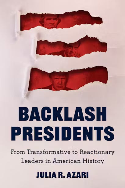 cover of Backlash Presidents by Julia Azari; brown/beige background with three sort of stripe like ragged red pieces, in which you can see faces of Andrew Johnson, Nixon, Trump