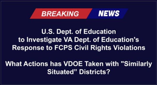 U.S. Department of Education to Investigate VA Dept. of Education's Response to Fairfax County Public Schools Civil Rights Violations; What Actions Has VDOE Taken With "Similar" Districts?