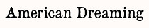 American Dreaming