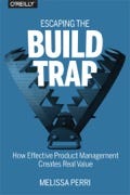 Cover of Escaping the Build Trap by Melissa Perri