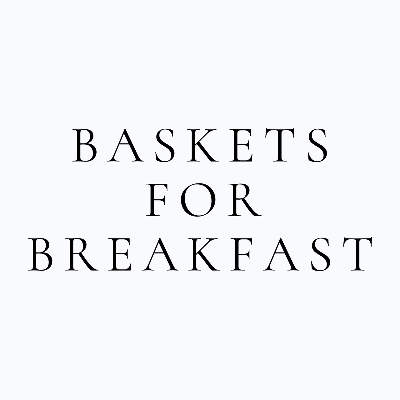 Baskets for Breakfast 