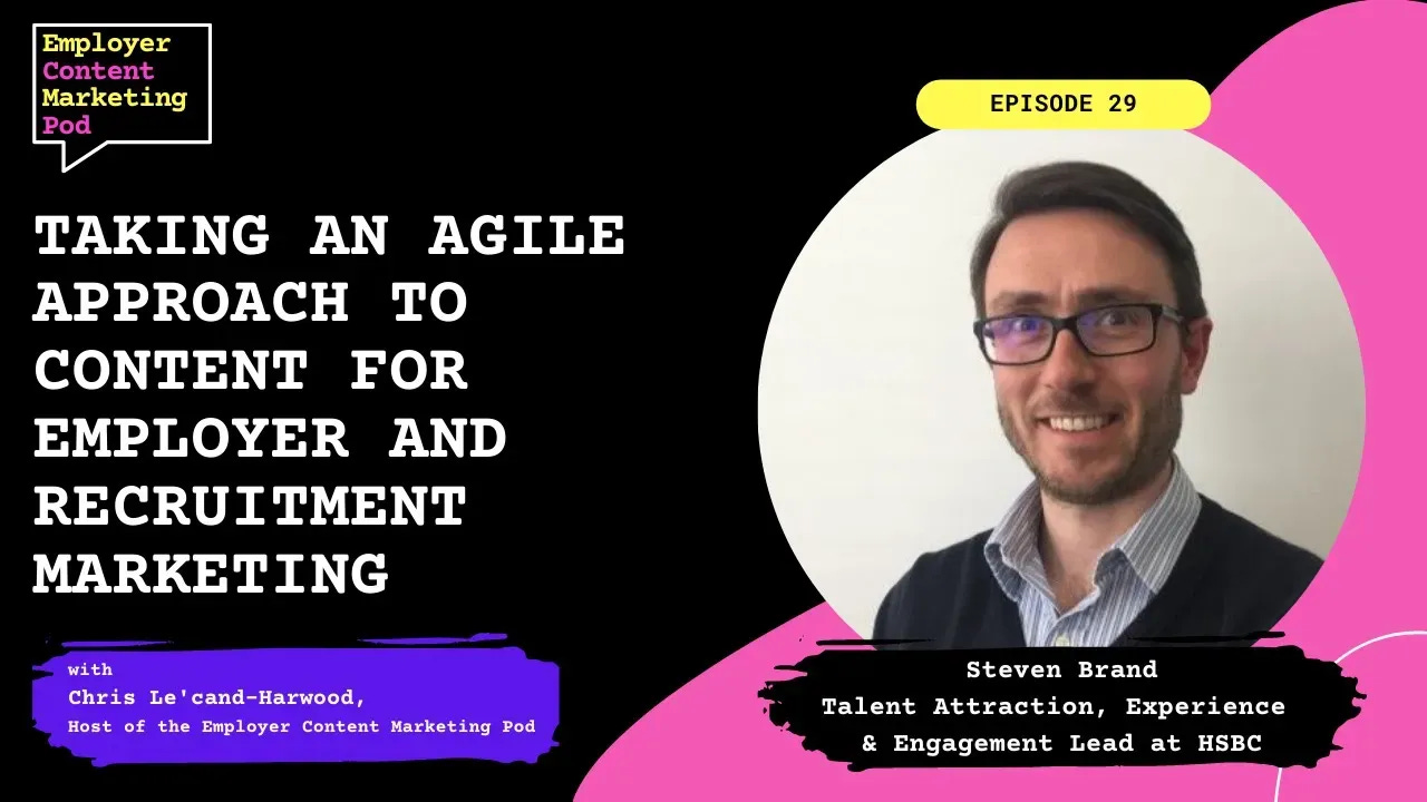 E29: Taking an agile approach to content for employer branding and recruitment marketing E29: Taking an agile approach to content for employer branding and recruitment marketing