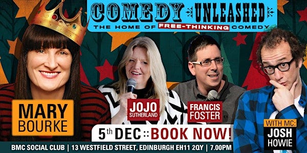 Edinburgh: Mary Bourke, Josh Howie, Francis Foster at Comedy Unleashed