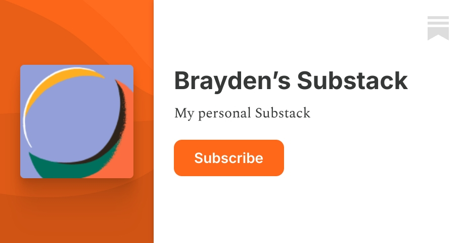 Brayden’s Substack | Substack
